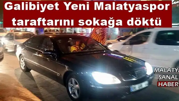 Galibiyet Yeni Malatyaspor taraftarını sokağa döktü