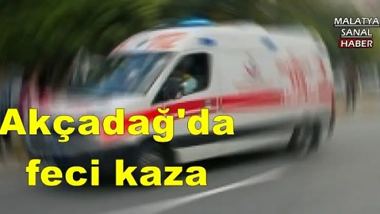 Akçadağ'da feci kaza