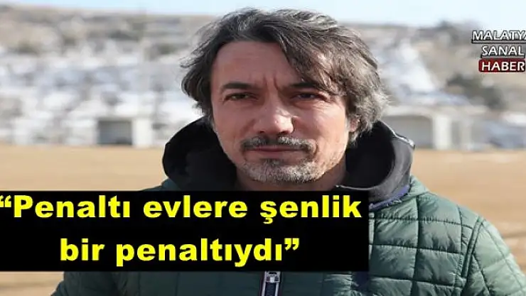 'Penaltı evlere şenlik bir penaltıydı'''''