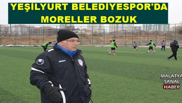 YEŞİLYURT BELEDİYESPOR'DA MORELLER BOZUK
