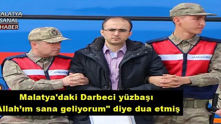 Malatya'daki Darbeci yüzbaşı