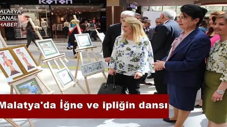 Malatya'da İğne ve ipliğin dansı 