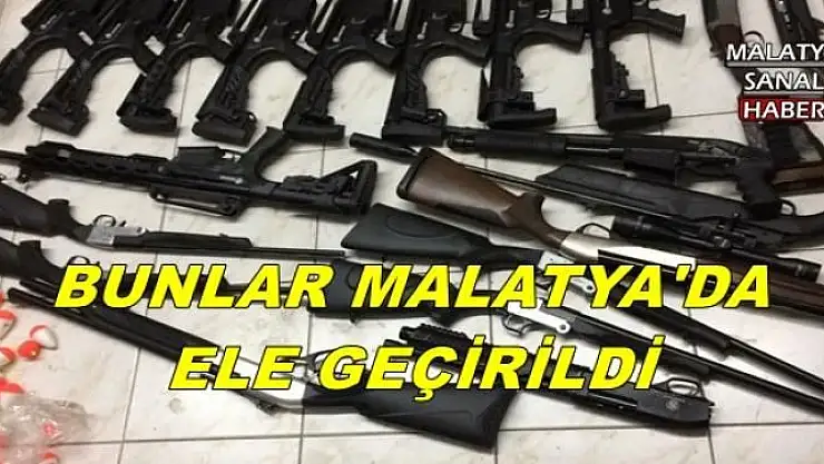BUNLAR MALATYA'DA ELE GEÇİRİLDİ