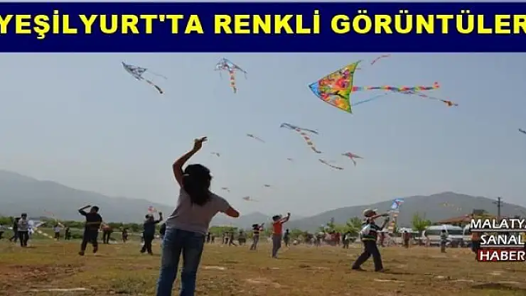 YEŞİLYURT'TA RENKLİ GÖRÜNTÜLER 