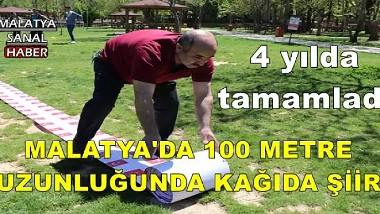 MALATYA'DA 100 METRE UZUNLUĞUNDA KAĞIDA ŞİİR