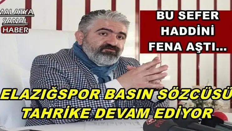 ELAZIĞSPOR BASIN SÖZCÜSÜ TAHRİKE DEVAM EDİYOR