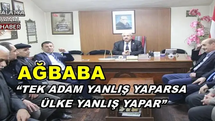 'TEK ADAM YANLIŞ YAPARSA   ÜLKE YANLIŞ YAPAR'''''