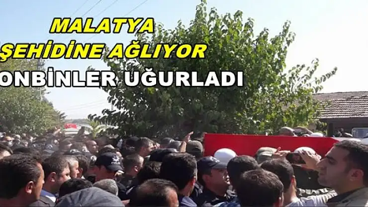 MALATYA ŞEHİDİNE AĞLIYOR