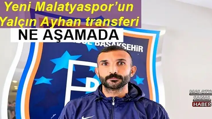 Yeni Malatyaspor´un Yalçın Ayhan transferi
