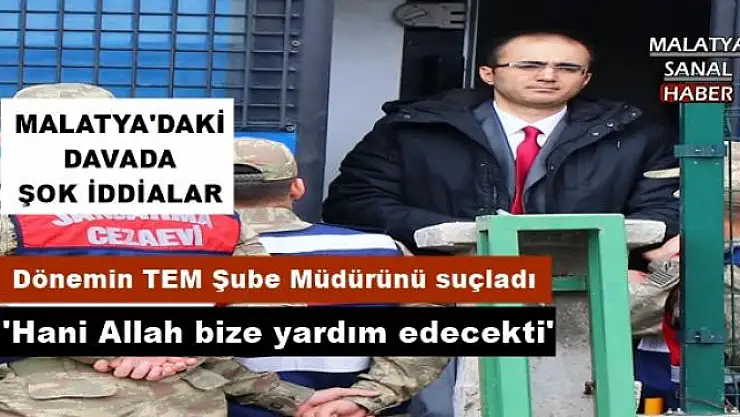 MALATYA'DAKİ DAVADA ŞOK İDDİALAR