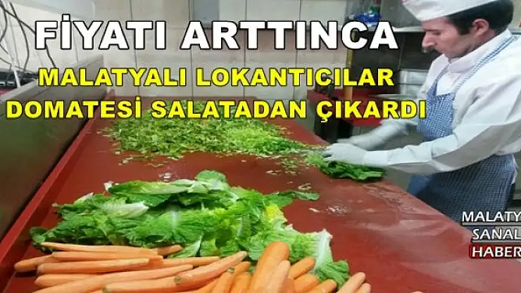 MALATYALI LOKANTICILAR DOMATESİ SALATADAN ÇIKARDI