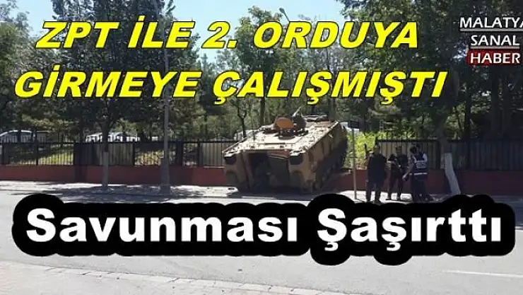 ZPT İLE 2. ORDUYA GİRMEYE ÇALIŞMIŞTI