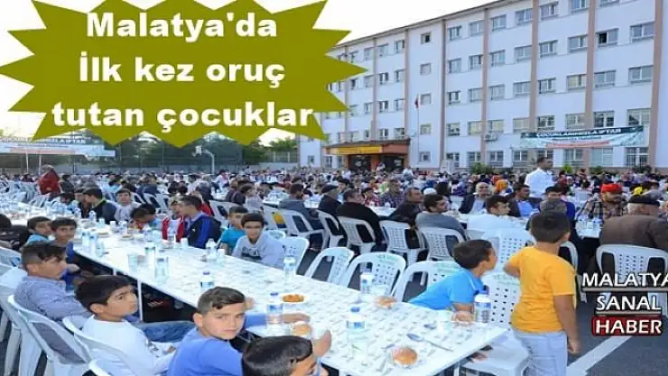 Malatya'da  İlk kez oruç  tutan çocuklar