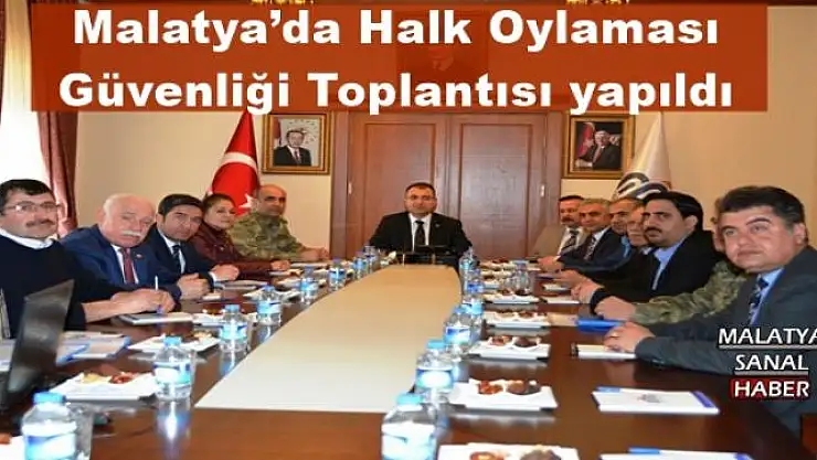 Malatya´da Halk Oylaması Güvenliği Toplantısı yapıldı