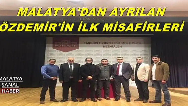 MALATYA'DAN AYRILAN ÖZDEMİR'İN İLK MİSAFİRLERİ