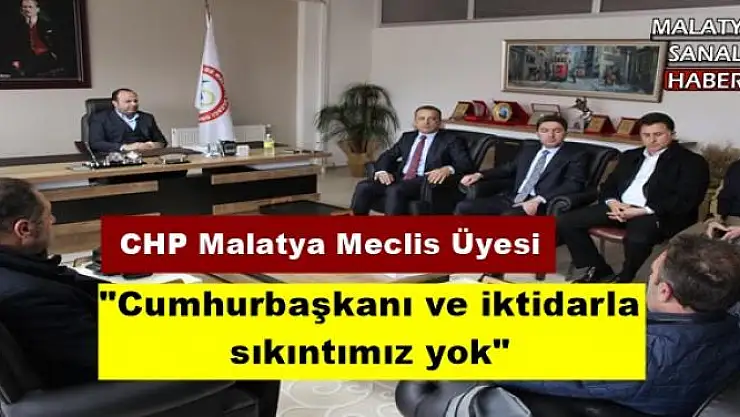 '''Cumhurbaşkanı ve iktidarla sıkıntımız yok'''