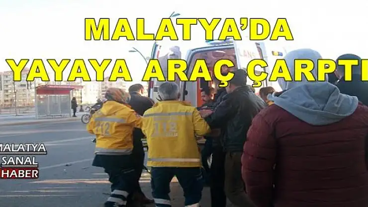 MALATYA´DA YAYAYA ARAÇ ÇARPTI