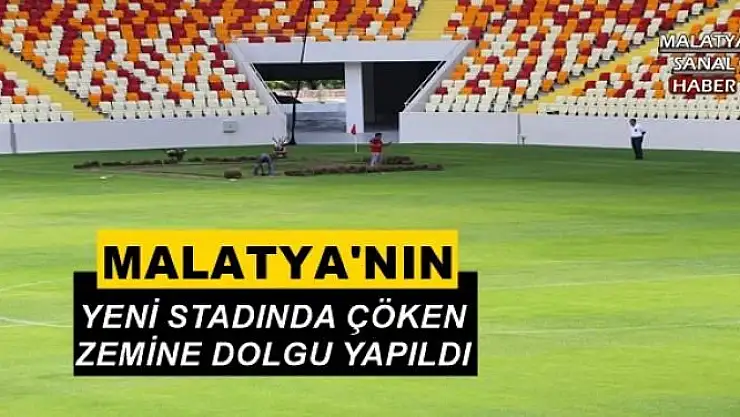 MALATYA'NIN YENİ STADINDA ÇÖKEN ZEMİNE DOLGU YAPILDI