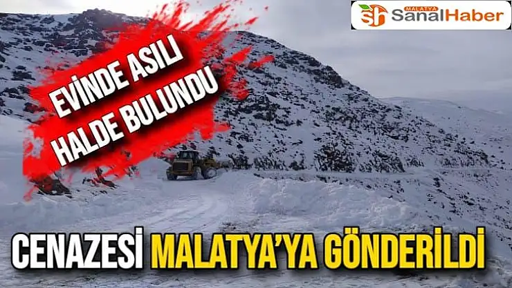 Cenazesi Malatya'ya gönderildi