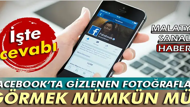 Facebook´ta gizlenen fotoğrafları görmek mümkün