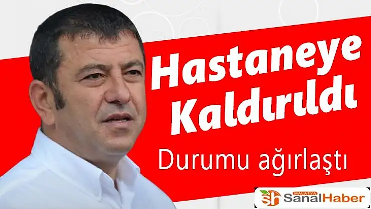 CHP´li Veli Ağbaba hastaneye kaldırıldı