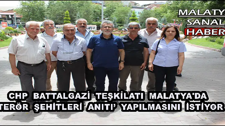 CHP MALATYA'DA  `TERÖR ŞEHİTLERİ ANITI´ YAPILMASINI İSTİYOR