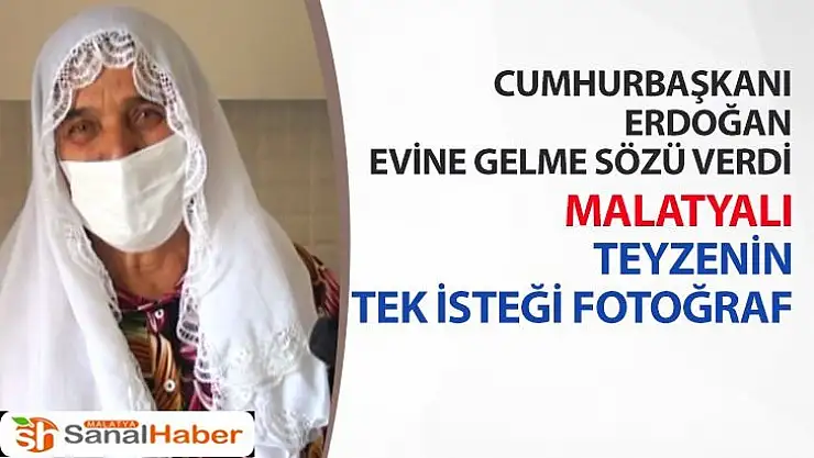 Cumhurbaşkanı Erdoğan´ın evine gelme sözü verdi