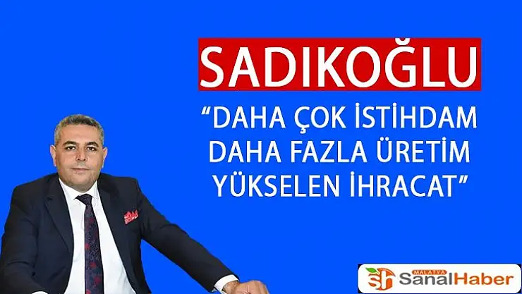 Daha çok istihdam, daha fazla üretim, yükselen ihracat