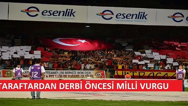 TARAFTARDAN DERBİ ÖNCESİ MİLLİ VURGU