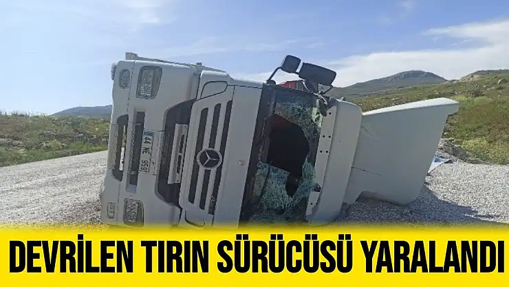 Devrilen tırın sürücüsü yaralandı