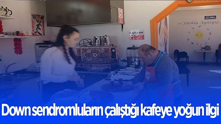 Down sendromluların çalıştığı kafeye yoğun ilgi