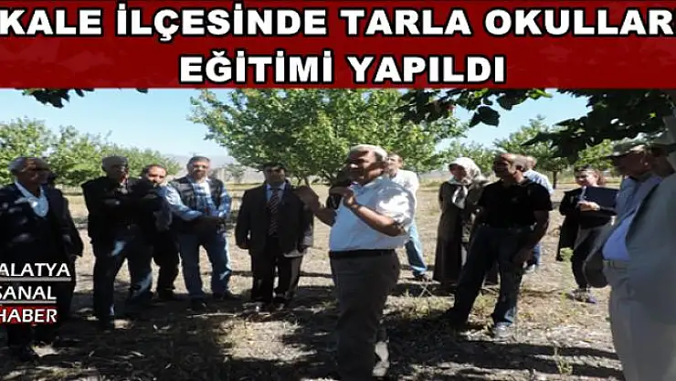 KALE İLÇESİNDE TARLA OKULLARI EĞİTİMİ YAPILDI