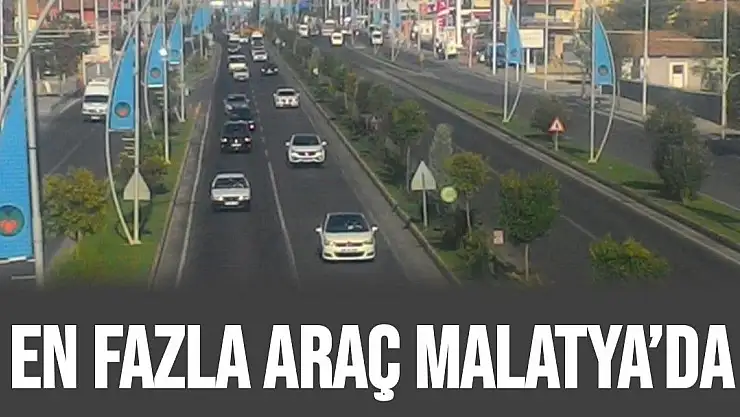 En fazla araç Malatya´da