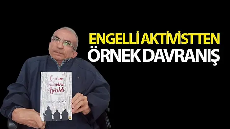 Engelli aktivistten örnek davranış