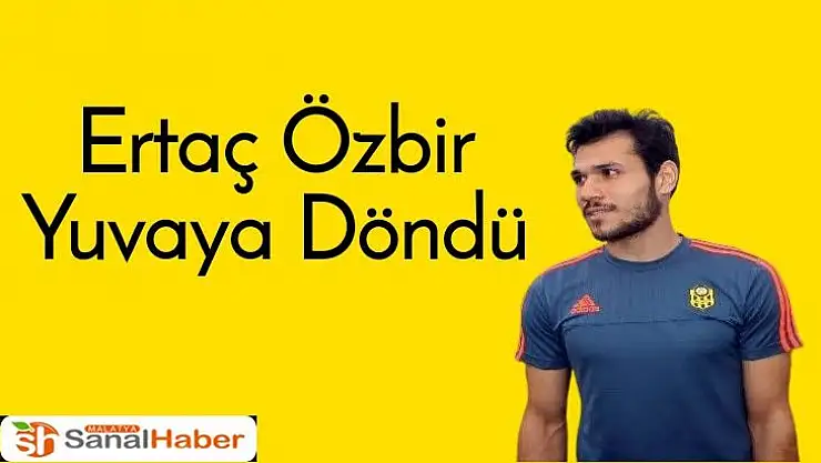 Ertaş Özbir Yuvaya Döndü