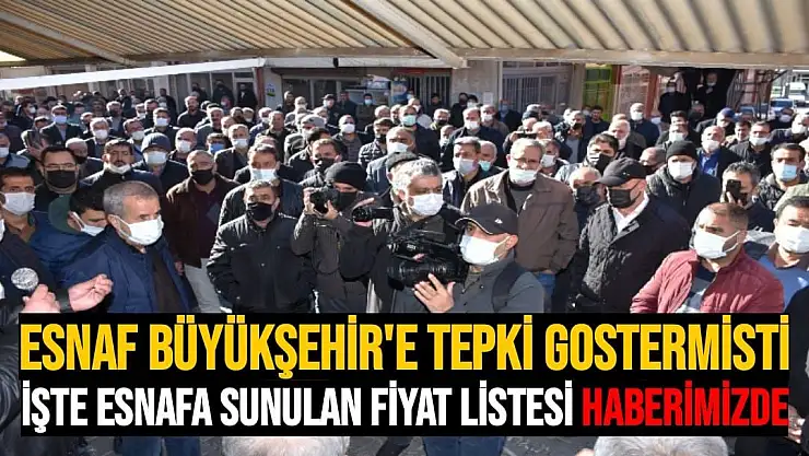 Esnaf Büyükşehir'e tepki gostermisti İşte esnafa sunulan fiyat listesi Haberimizde