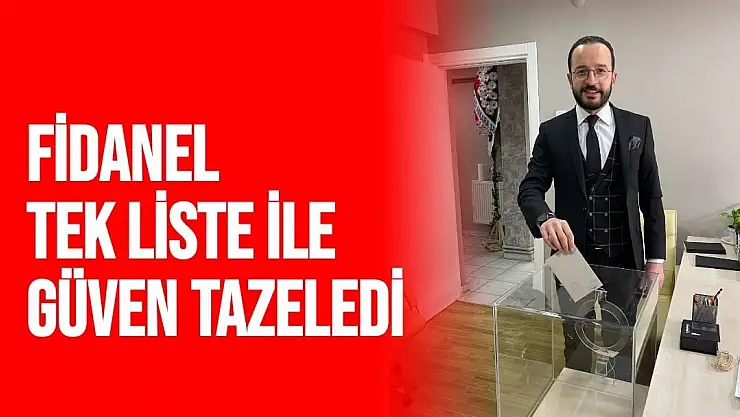 Fidanel tek liste ile güven tazeledi