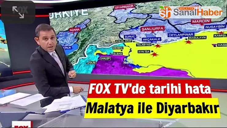 FOX TV´de tarihi hata Malatya ile Diyarbakır