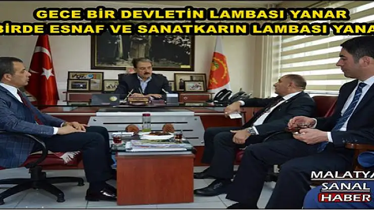 GECE BİR DEVLETİN LAMBASI YANAR BİRDE ESNAF VE SANATKARIN LAMBASI YANAR