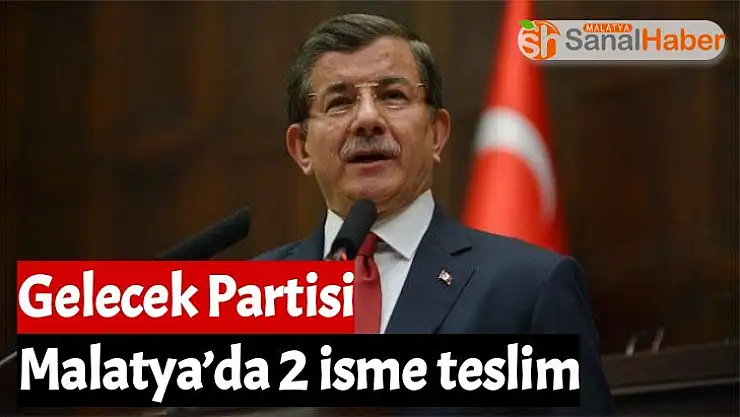 Gelecek Partisi Malatya´da 2 isme teslim