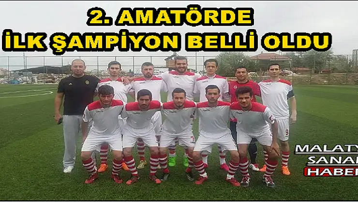  2. AMATÖRDE İLK ŞAMPİYON BELLİ OLDU