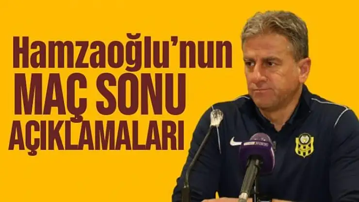 Hamza Hamzaoğlu´nun Maç Sonu Açıklamaları