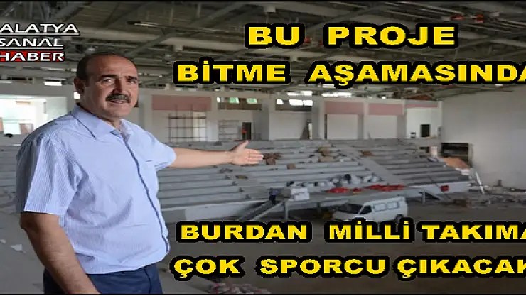 BU  PROJE   MALATYA'YA ÇOK ŞEY KATACAK