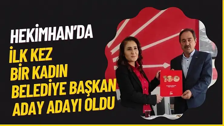 Hekimhan'da İlk kez, bir kadın Belediye Başkan Aday Adayı oldu