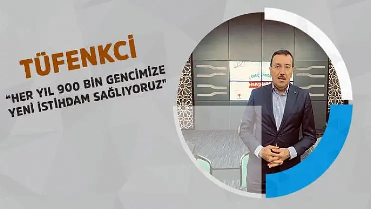 Her yıl 900 bin gencimize yeni istihdam sağlıyoruz