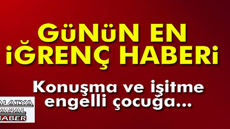 Konuşma ve işitme engelli çocuğuna...