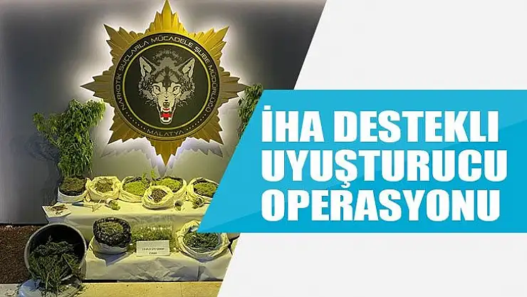 İHA destekli uyuşturucu operasyonu