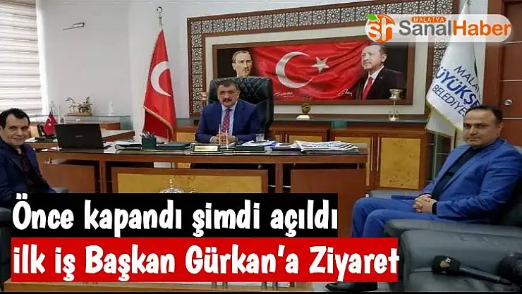 ilk iş Başkan Gürkan´a Ziyaret