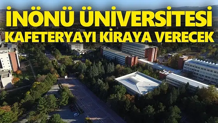 İnönü Üniversitesi, kafeteryayı kiraya verecek