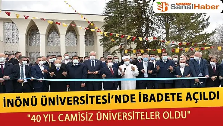 İnönü Üniversitesi'nde ibadete açıldı 